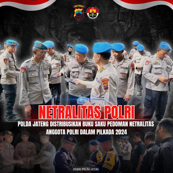 Menjaga Netralitas Polri Polda Jateng Distribusikan Buku Saku Pilkada 2024